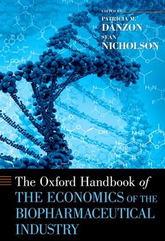Couverture de l’ouvrage The Oxford Handbook of the Economics of the Biopharmaceutical Industry
