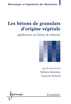 Couverture de l’ouvrage Les bétons de granulats d'origine végétale