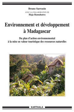Couverture de l’ouvrage Environnement et développement à Madagascar - du plan d'action environnemental à la mise en valeur touristique des ressources naturelles