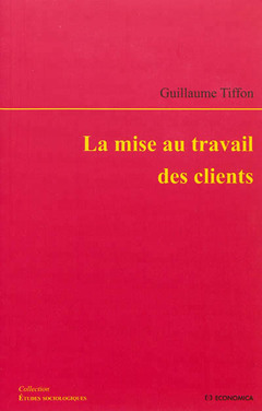 Cover of the book La mise au travail des clients