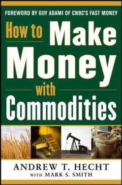 Couverture de l’ouvrage How to Make Money with Commodities