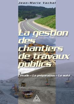 Cover of the book La gestion des chantiers de travaux publics