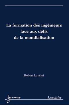 Cover of the book La formation des ingénieurs face aux défis de la mondialisation