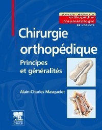 Couverture de l’ouvrage Chirurgie orthopédique - Principes et Généralités
