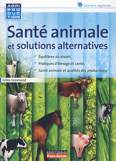Cover of the book SANTE ANIMALE ET MEDECINE ALTERNATIVE