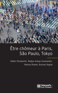 Couverture de l’ouvrage Être chômeur à Paris, Sao Paulo, Tokyo