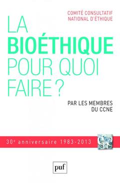 Cover of the book La bioéthique, pour quoi faire ?