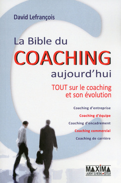 Couverture de l’ouvrage La bible du coaching aujourd'hui - 2e éd.