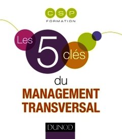 Cover of the book Les 5 clés du management transversal