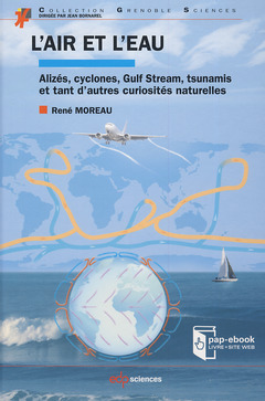Couverture de l’ouvrage L'air et l'eau alizés, cyclones, Gulf Stream, tsunamis et tant d'autres curiosités naturelles