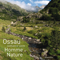 Cover of the book OSSAU - CONFLUENCE ENTRE HOMME ET NATURE