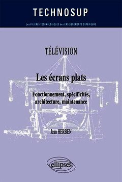 Couverture de l’ouvrage TÉLÉVISION - Les écrans plats - Fonctionnement, spécificités, architecture, maintenance (Niveau B)