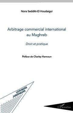 Couverture de l’ouvrage Arbitrage commercial international au Maghreb