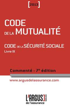 Couverture de l’ouvrage Code de la mutualité 2013. Code de la sécurité sociale