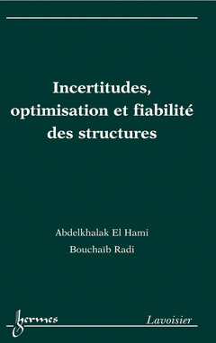Couverture de l’ouvrage Incertitudes, optimisation et fiabilité des structures