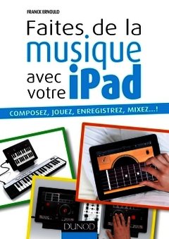 Couverture de l’ouvrage Faites de la musique avec votre iPad