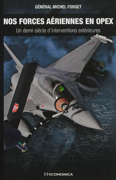 Cover of the book Nos forces aériennes en OPEX - un demi-siècle d'interventions extérieures