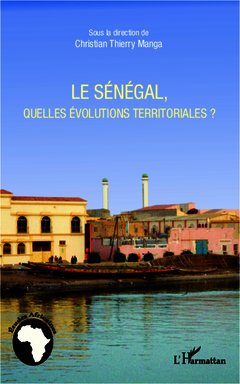 Couverture de l’ouvrage Le Sénégal, quelles évolutions territoriales ?