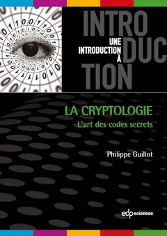 Couverture de l’ouvrage La cryptologie : l'art des codes secret