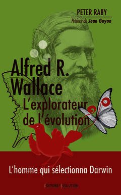 Couverture de l’ouvrage Alfred Russel Wallace, l'explorateur de l'évolution