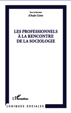 Couverture de l’ouvrage Professionnels à la rencontre de la sociologie
