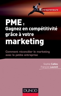 Couverture de l’ouvrage PME : Gagnez en compétitivité grâce à votre marketing - Comment réconcilier le marketing avec la