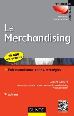 Couverture de l’ouvrage Le merchandising - 7e éd. - Points cardinaux, ratios, stratégies