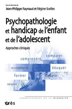 Couverture de l’ouvrage Psychopathologie et handicap de l'enfant et de l'adolescent. Approches cliniques