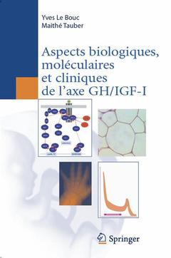 Couverture de l’ouvrage Aspects biologiques, moléculaires et cliniques de l'axe GH/IGF-I