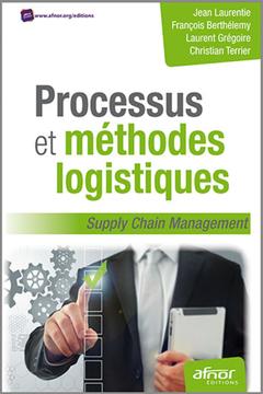 Couverture de l’ouvrage Processus et méthodes logistiques