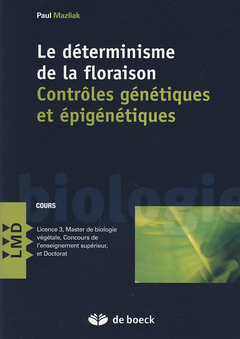 Couverture de l’ouvrage Le déterminisme de la floraison : Contrôles génétiques et épigénétiques