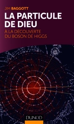 Cover of the book La particule de Dieu : A la découverte du Boson de Higgs