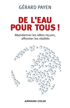 Cover of the book De l'eau pour tous ! Abandonner les idées reçues, affronter les réalités