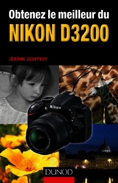 Couverture de l’ouvrage Obtenez le meilleur du Nikon D3200