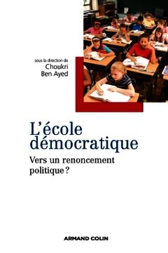 Couverture de l’ouvrage L'école démocratique - Vers un renoncement politique ?