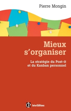 Cover of the book Mieux s'organiser. La stratégie du Post-it® et du Kanban personnel