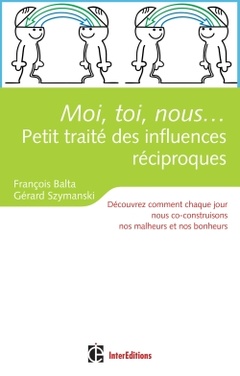 Cover of the book Moi, toi, nous...Petit traité des influences réciproques
