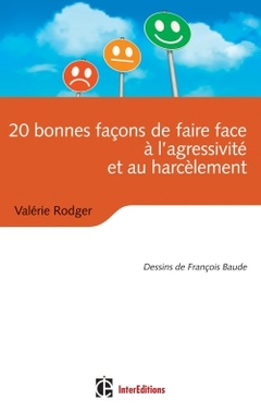 Cover of the book 20 bonnes façons de faire face à l'agressivité et au harcèlement - 2e éd.