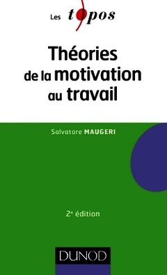 Couverture de l’ouvrage Théories de la motivation au travail - 2ème édition