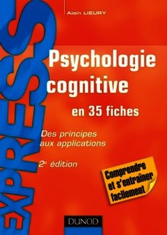 Cover of the book Psychologie cognitive - en 35 fiches - 2e éd - Des principes aux applications