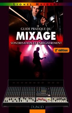 Cover of the book Guide pratique du mixage - 2e édition - Sonorisation et enregistrement