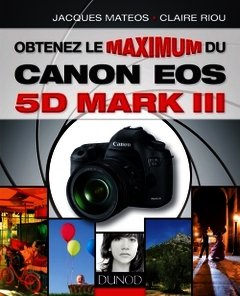 Couverture de l’ouvrage Obtenez le maximum du Canon EOS 5D Mark III