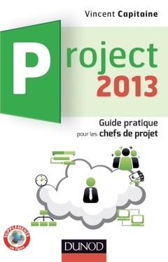 Couverture de l’ouvrage Project 2013 - Guide pratique pour les chefs de projet