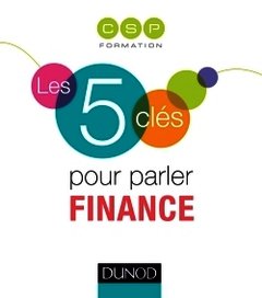 Cover of the book Les 5 clés pour parler Finance