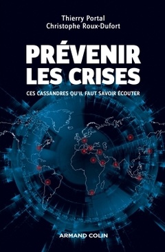 Couverture de l’ouvrage Prévenir les crises - Ces Cassandres qu'il faut savoir écouter - Prix EFMD/FNEGE - 2014