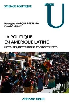 Couverture de l’ouvrage La politique en Amérique latine - Histoires, institutions et citoyennetés