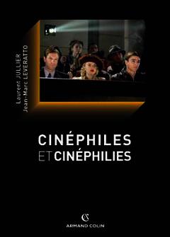 Couverture de l’ouvrage Cinéphiles et cinéphilies - Une histoire de la qualité cinématographique