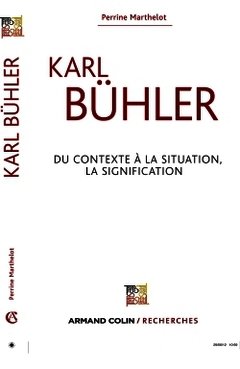 Couverture de l’ouvrage Karl Bühler : du contexte à la situation, la signification