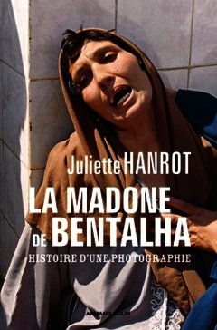 Couverture de l’ouvrage La Madone de Bentalha - Histoire d'une photographie