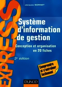 Couverture de l’ouvrage Système d'information de gestion - 3e éd. - Conception et organisation en 20 fiches